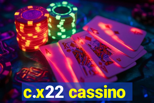 c.x22 cassino